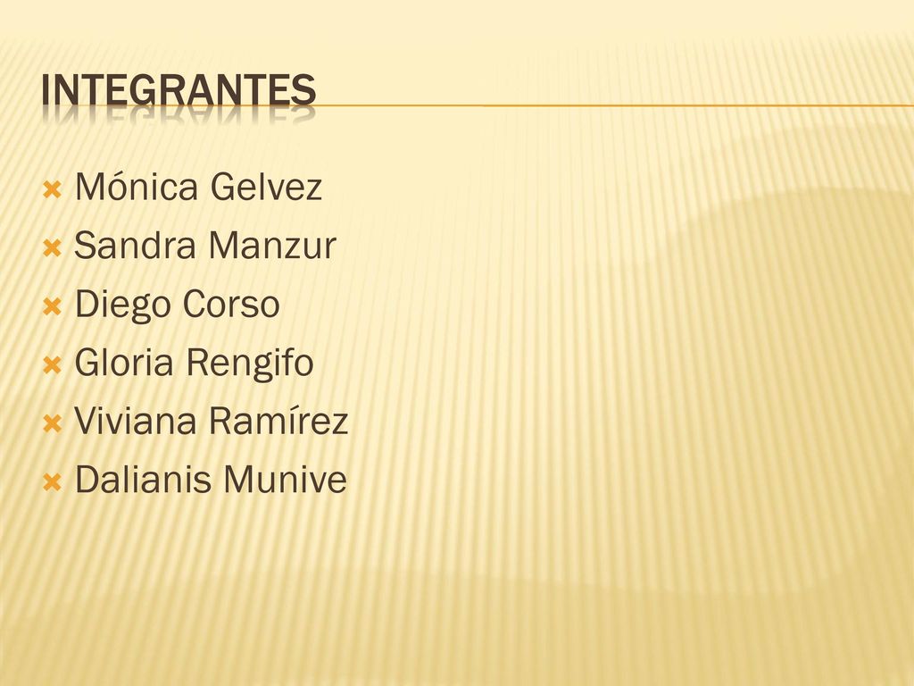 integrantes Mónica Gelvez Sandra Manzur Diego Corso Gloria Rengifo