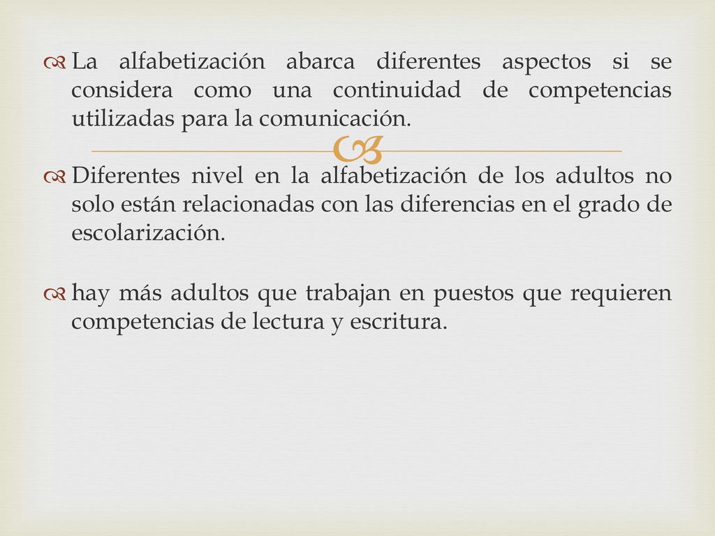 La alfabetización abarca diferentes aspectos si se considera como una continuidad de competencias utilizadas para la comunicación.
