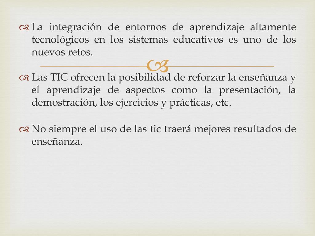 La integración de entornos de aprendizaje altamente tecnológicos en los sistemas educativos es uno de los nuevos retos.