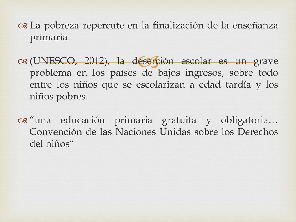 La pobreza repercute en la finalización de la enseñanza primaria.