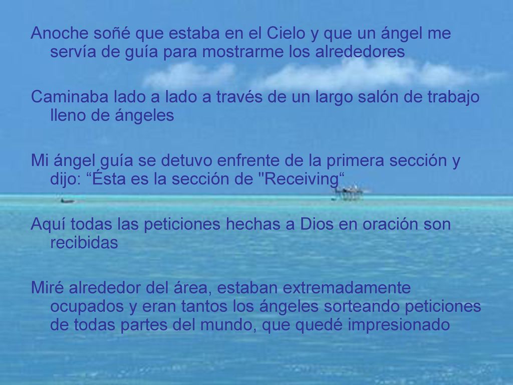 Anoche soñé que estaba en el Cielo y que un ángel me servía de guía para mostrarme los alrededores