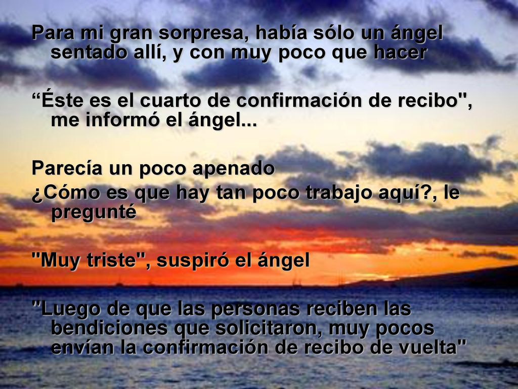 Para mi gran sorpresa, había sólo un ángel sentado allí, y con muy poco que hacer