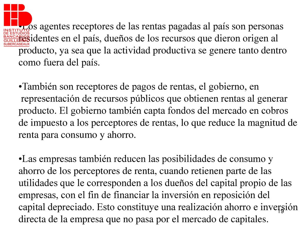 Los agentes receptores de las rentas pagadas al país son personas