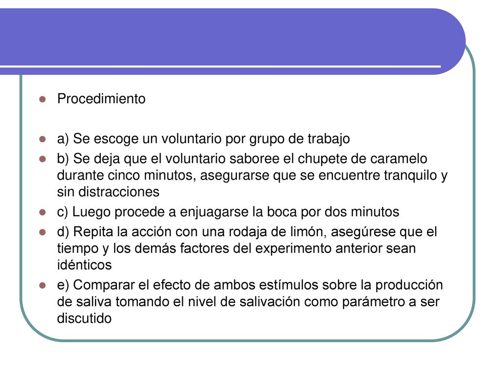 Procedimiento a) Se escoge un voluntario por grupo de trabajo.