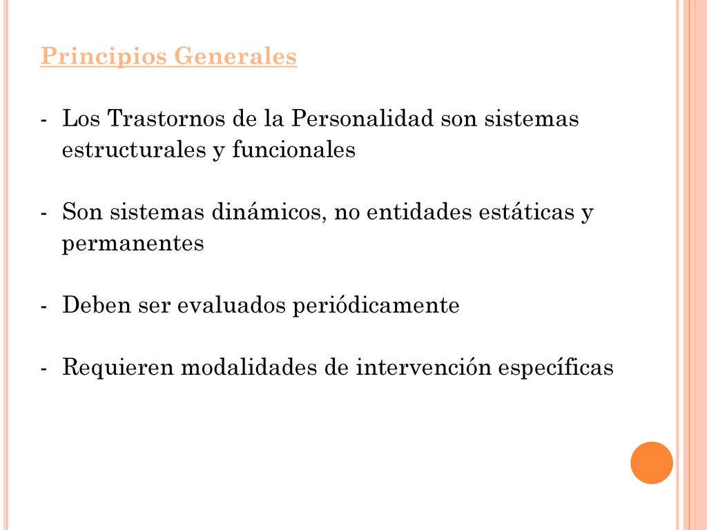 Principios Generales Los Trastornos de la Personalidad son sistemas estructurales y funcionales.