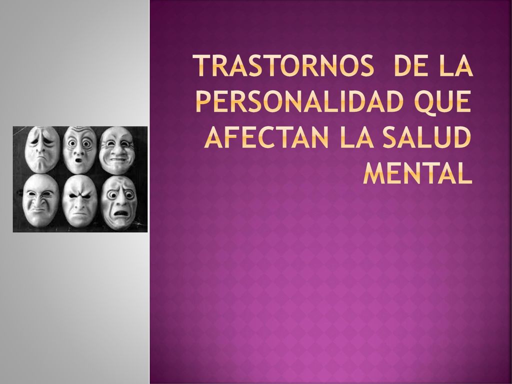Trastornos de LA PERSONALIDAD que afectan la salud mental