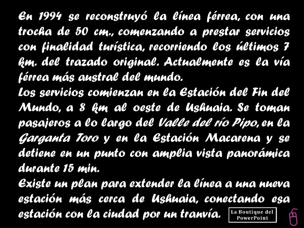 En 1994 se reconstruyó la línea férrea, con una trocha de 50 cm