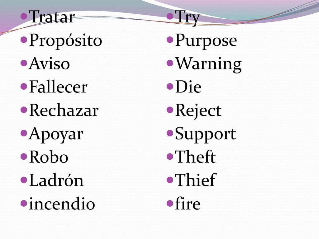 Tratar Propósito. Aviso. Fallecer. Rechazar. Apoyar. Robo. Ladrón. incendio. Try. Purpose.