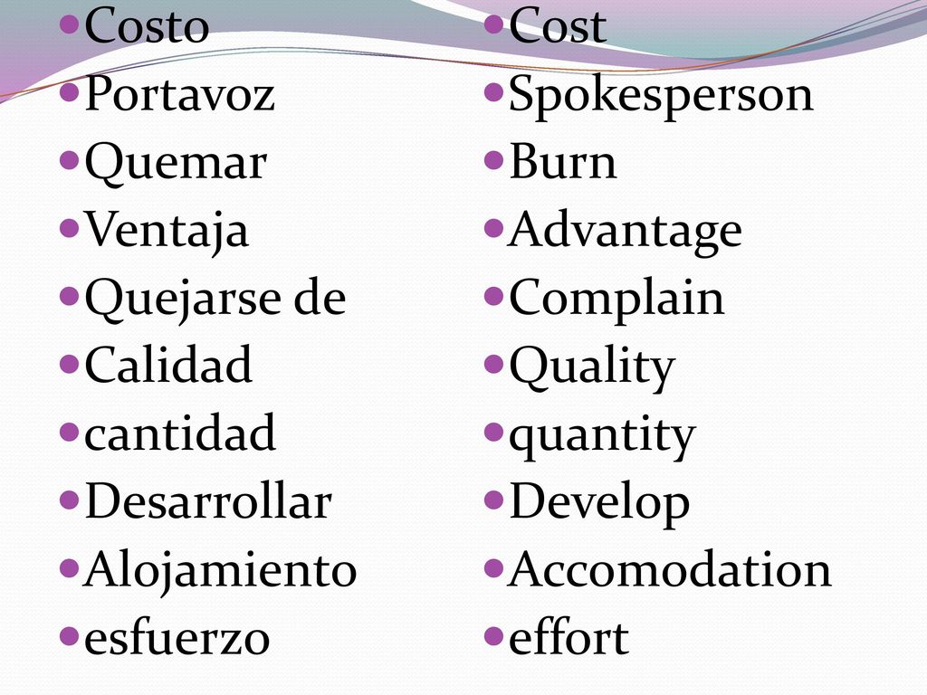Costo Portavoz. Quemar. Ventaja. Quejarse de. Calidad. cantidad. Desarrollar. Alojamiento. esfuerzo.
