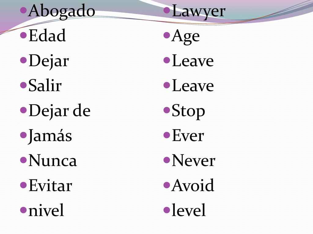 Abogado Edad. Dejar. Salir. Dejar de. Jamás. Nunca. Evitar. nivel. Lawyer. Age. Leave. Stop.