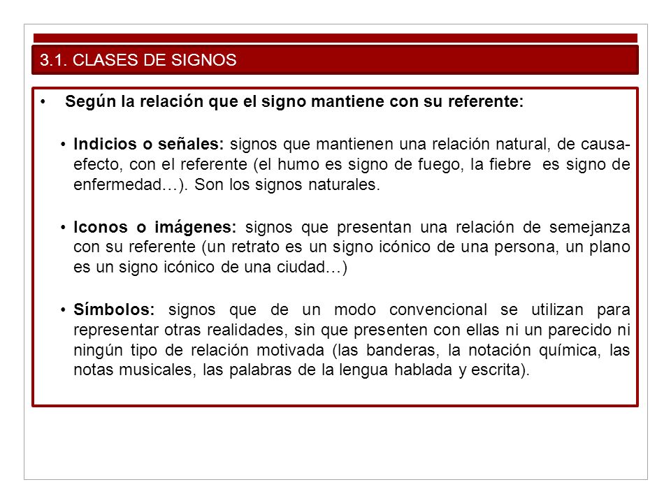 3.1. CLASES DE SIGNOS Según la relación que el signo mantiene con su referente: