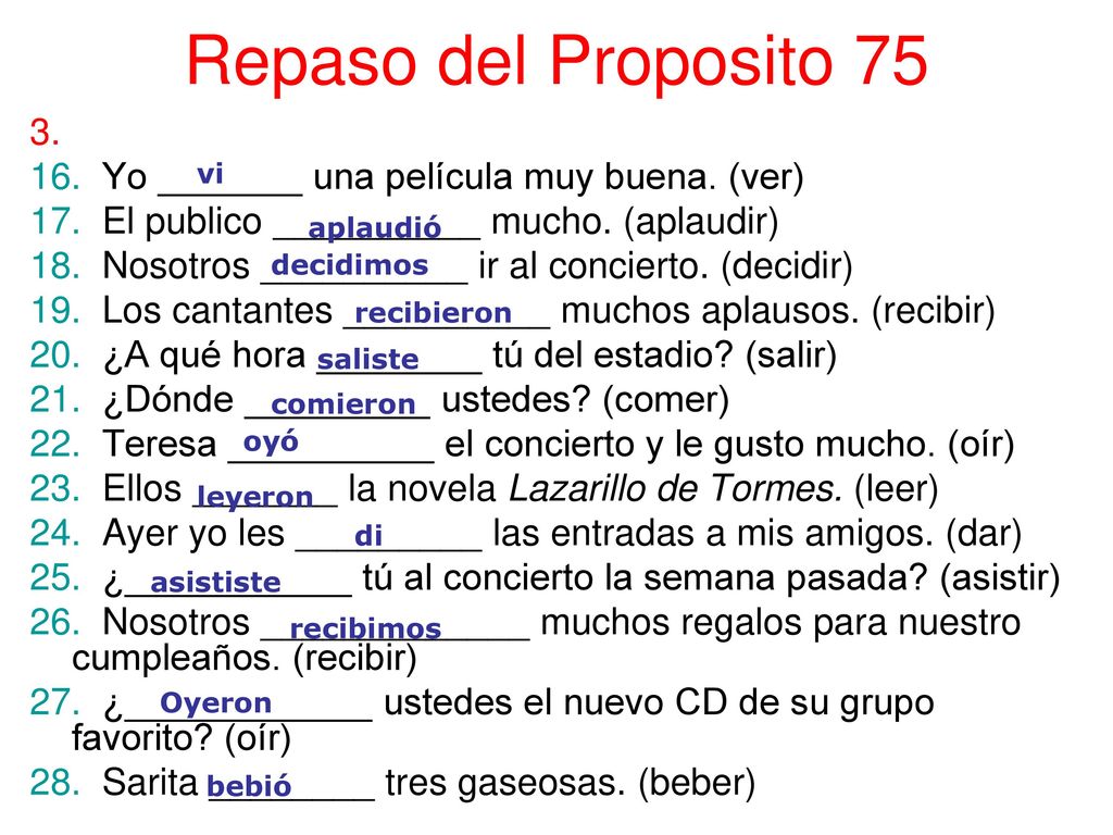 Repaso del Proposito Yo _______ una película muy buena. (ver) 17. El publico __________ mucho. (aplaudir)