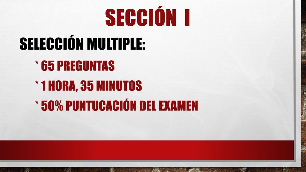 secciÓn I SELECCIÓN MULTIPLE: * 65 PREGUNTAS * 1 HoRA, 35 MinutOs