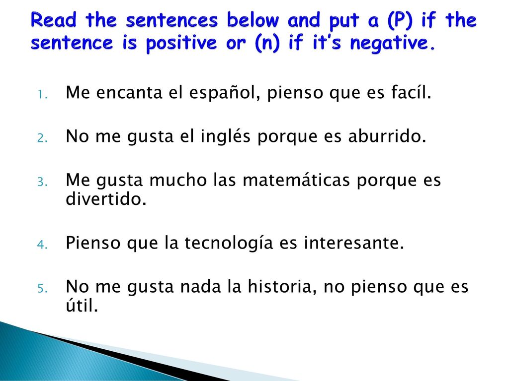 Read the sentences below and put a (P) if the sentence is positive or (n) if it’s negative.