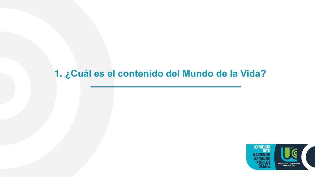 1. ¿Cuál es el contenido del Mundo de la Vida
