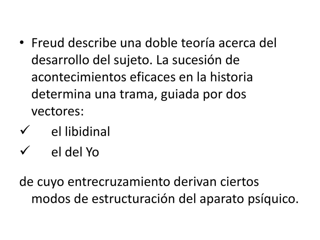 Freud describe una doble teoría acerca del desarrollo del sujeto
