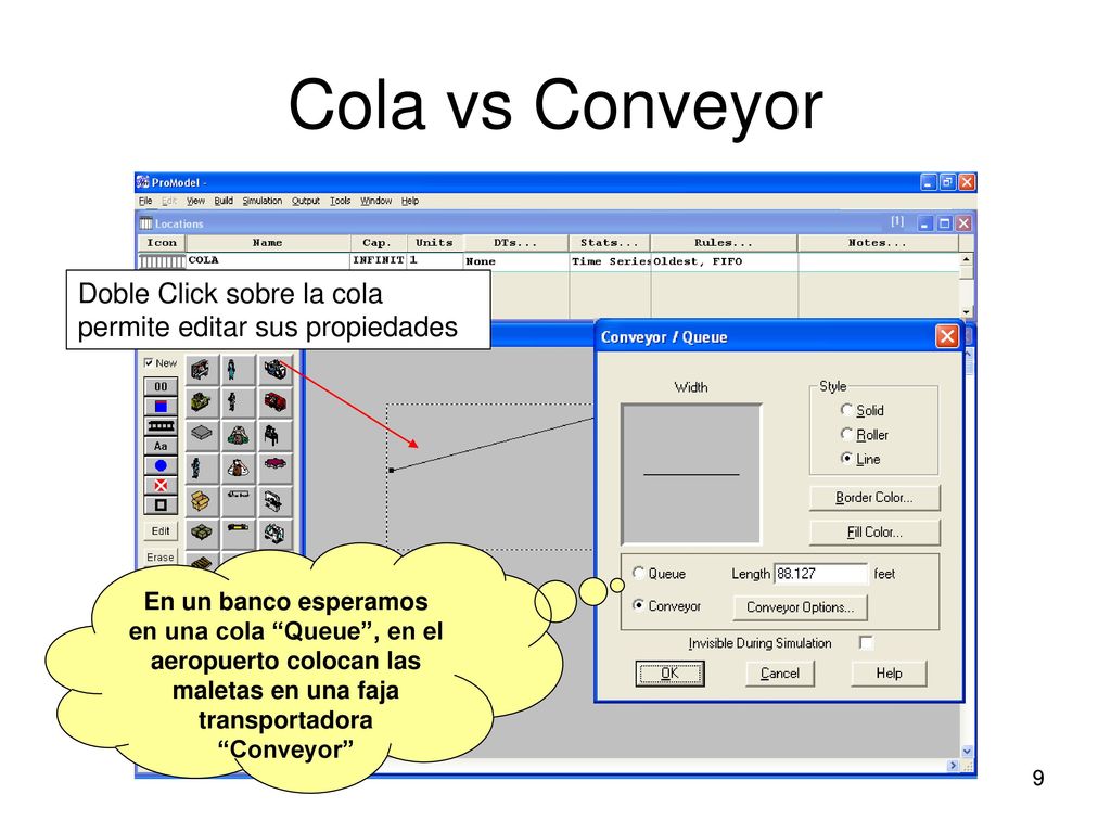 Cola vs Conveyor Doble Click sobre la cola permite editar sus propiedades.