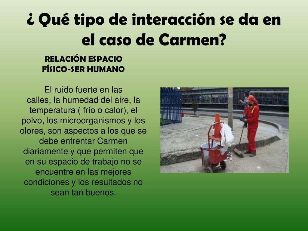 ¿ Qué tipo de interacción se da en el caso de Carmen