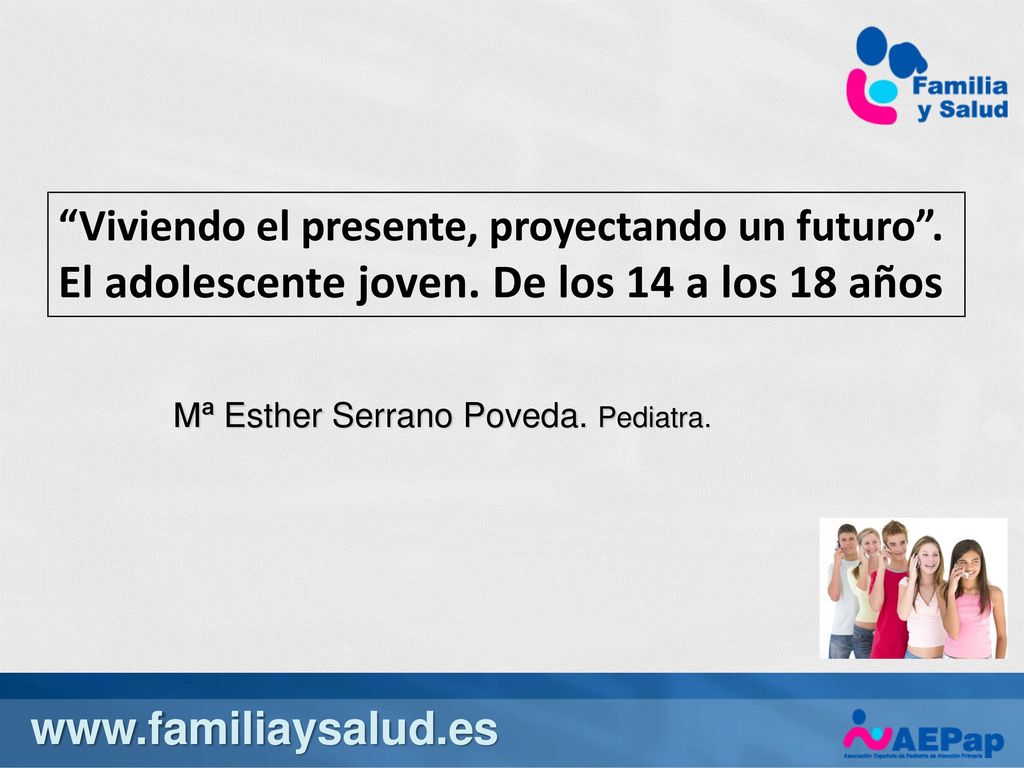 6/15/2018 5:05 PM Viviendo el presente, proyectando un futuro . El adolescente joven. De los 14 a los 18 años.