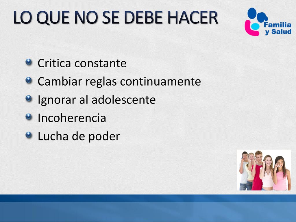 LO QUE NO SE DEBE HACER Critica constante Cambiar reglas continuamente