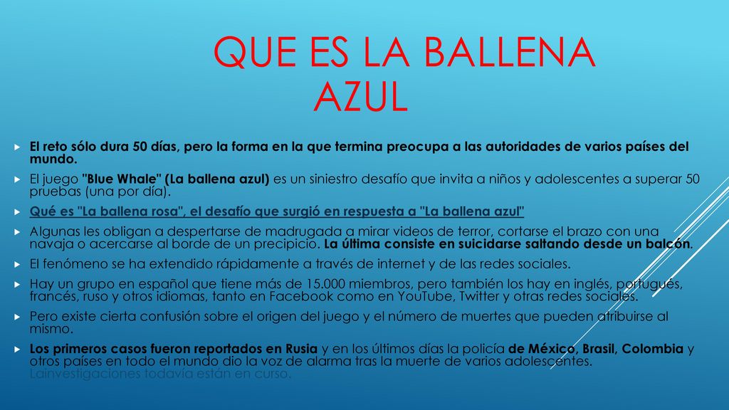 QUE ES LA BALLENA AZUL El reto sólo dura 50 días, pero la forma en la que termina preocupa a las autoridades de varios países del mundo.