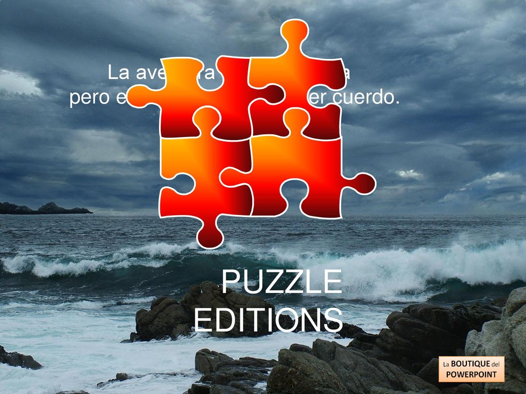 La aventura podrá ser loca pero el aventurero ha de ser cuerdo.
