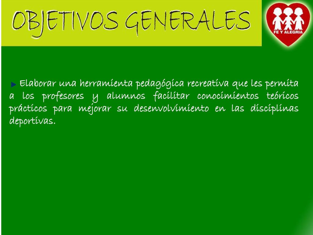 Elaborar una herramienta pedagógica recreativa que les permita a los profesores y alumnos facilitar conocimientos teóricos prácticos para mejorar su desenvolvimiento en las disciplinas deportivas.