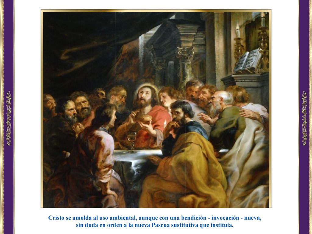 sin duda en orden a la nueva Pascua sustitutiva que instituía.