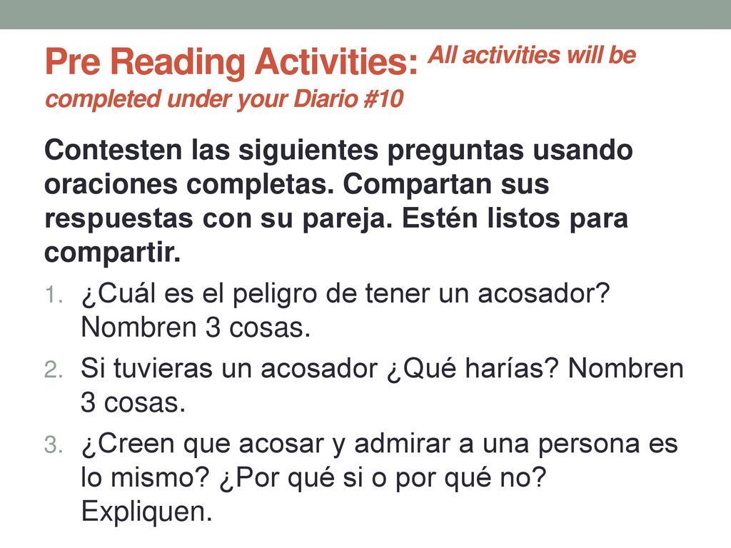 Pre Reading Activities: All activities will be completed under your Diario #10