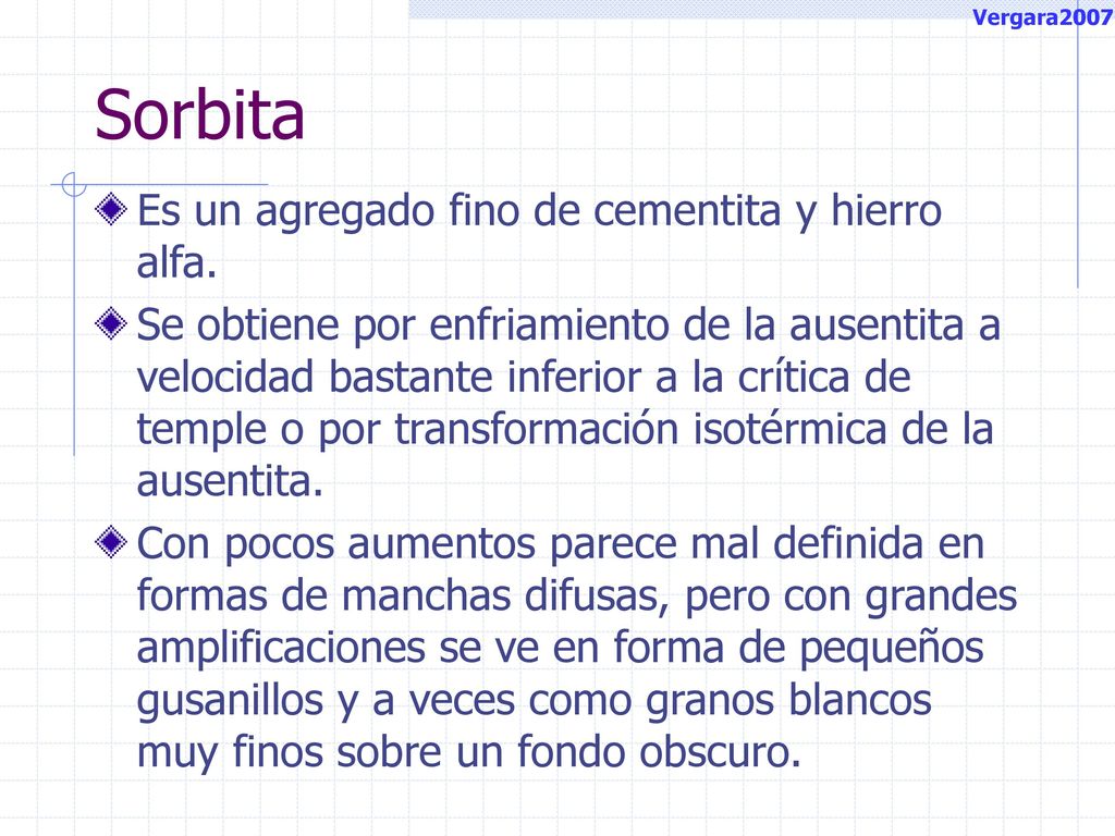 Sorbita Es un agregado fino de cementita y hierro alfa.