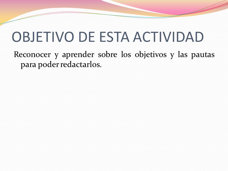 OBJETIVO DE ESTA ACTIVIDAD