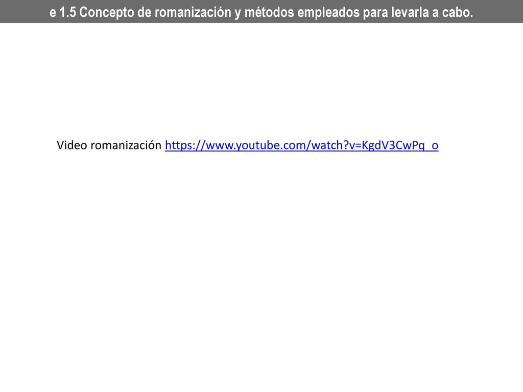 e 1.5 Concepto de romanización y métodos empleados para levarla a cabo.