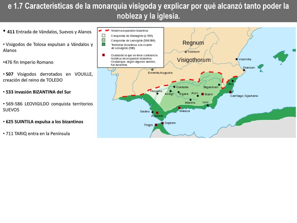 e 1.7 Características de la monarquía visigoda y explicar por qué alcanzó tanto poder la nobleza y la iglesia.