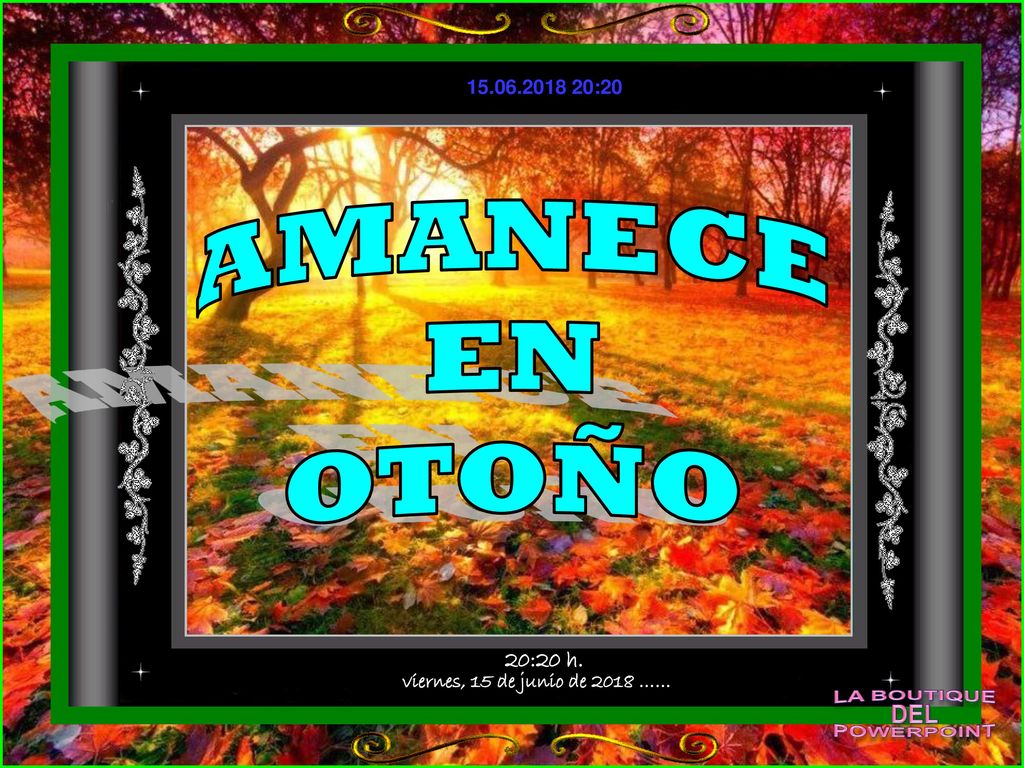 AMANECE EN OTOÑO viernes, 15 de junio de 2018 …… 20:20 h.