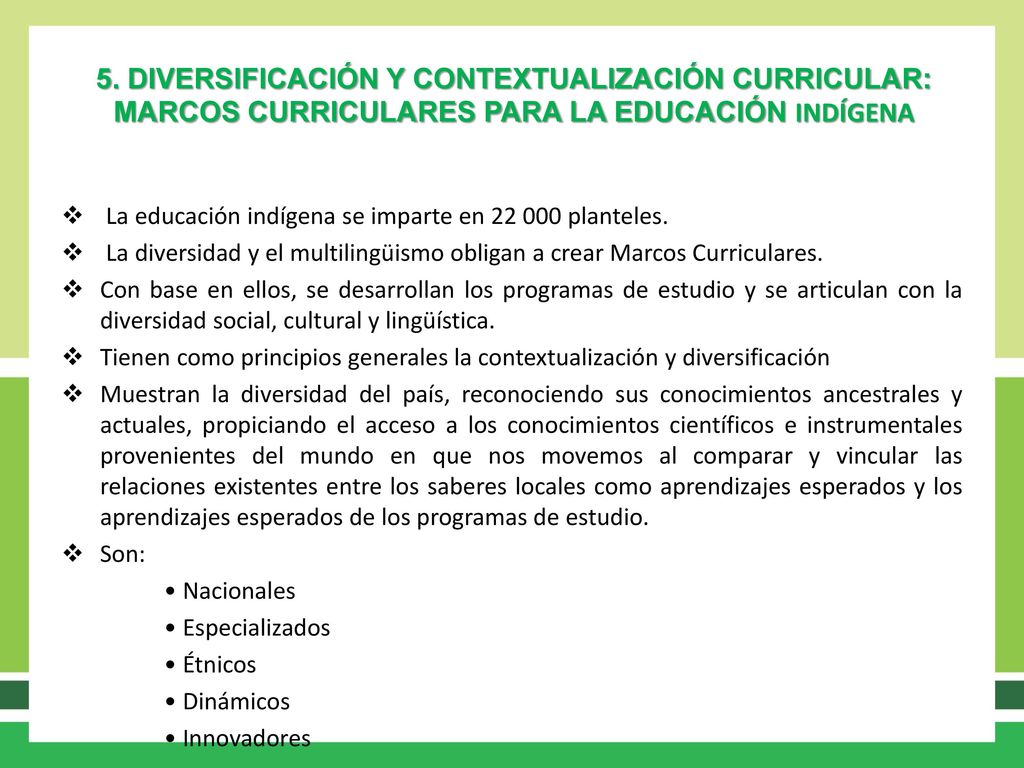 5. DIVERSIFICACIÓN Y CONTEXTUALIZACIÓN CURRICULAR: MARCOS CURRICULARES PARA LA EDUCACIÓN INDÍGENA