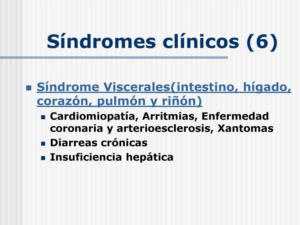 Síndromes clínicos (6) Síndrome Viscerales(intestino, hígado, corazón, pulmón y riñón)