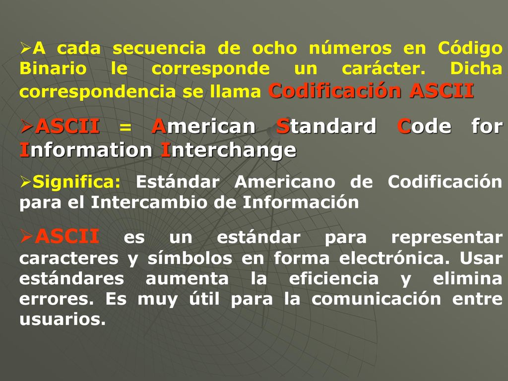 ASCII = American Standard Code for Information Interchange