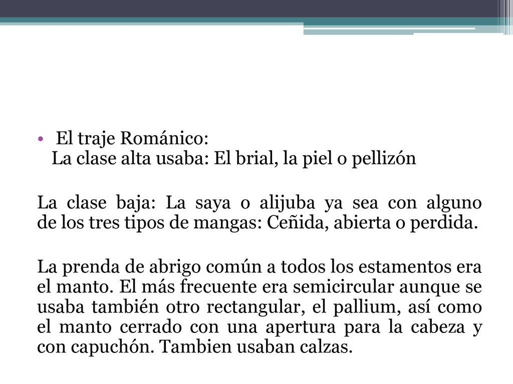 El traje Románico: La clase alta usaba: El brial, la piel o pellizón