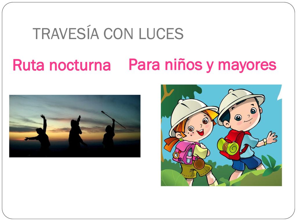 TRAVESÍA CON LUCES Ruta nocturna Para niños y mayores
