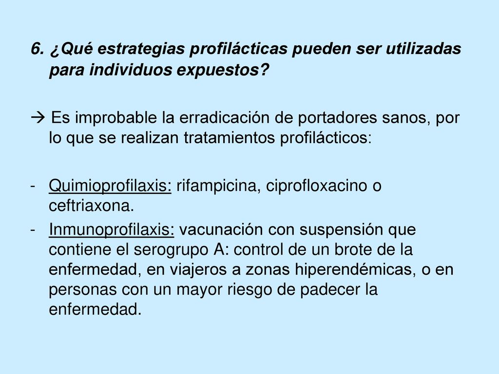 6. ¿Qué estrategias profilácticas pueden ser utilizadas para individuos expuestos