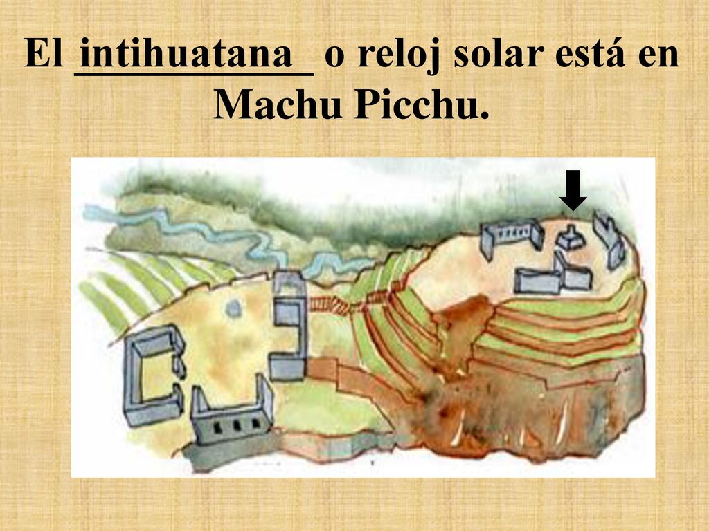 El ___________ o reloj solar está en Machu Picchu.