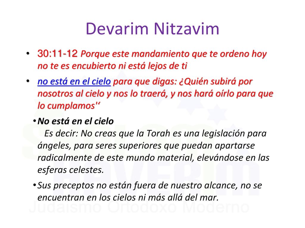 Devarim Nitzavim 30:11-12 Porque este mandamiento que te ordeno hoy no te es encubierto ni está lejos de ti.