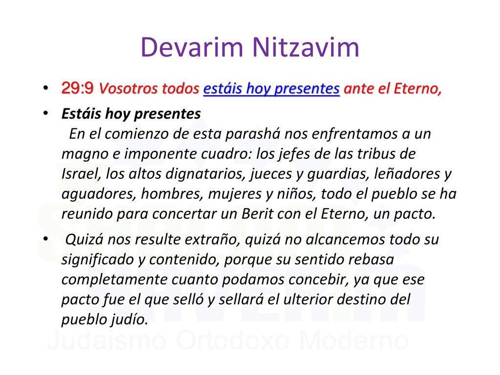 Devarim Nitzavim 29:9 Vosotros todos estáis hoy presentes ante el Eterno,