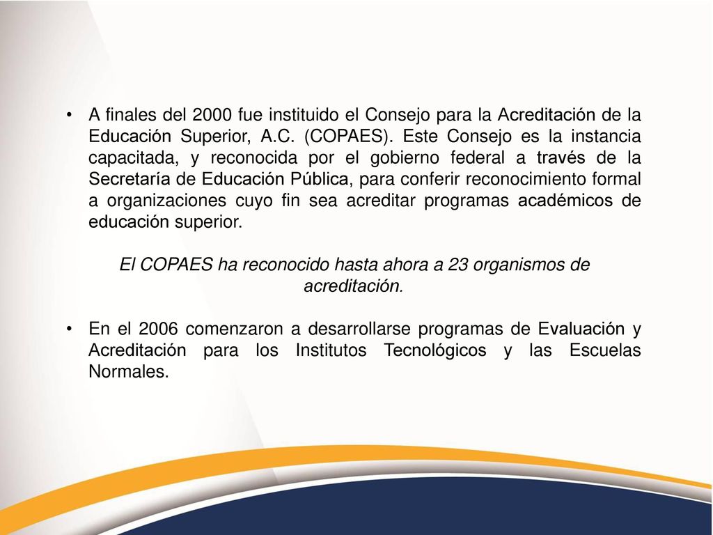 El COPAES ha reconocido hasta ahora a 23 organismos de acreditación.