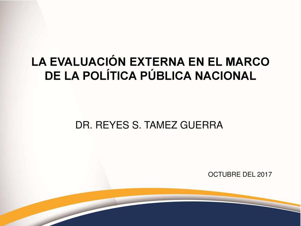 LA EVALUACIÓN EXTERNA EN EL MARCO DE LA POLÍTICA PÚBLICA NACIONAL
