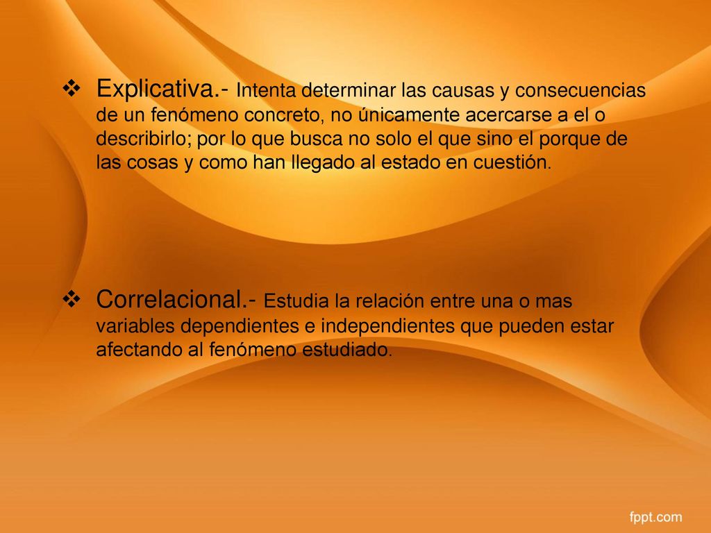 Explicativa.- Intenta determinar las causas y consecuencias de un fenómeno concreto, no únicamente acercarse a el o describirlo; por lo que busca no solo el que sino el porque de las cosas y como han llegado al estado en cuestión.