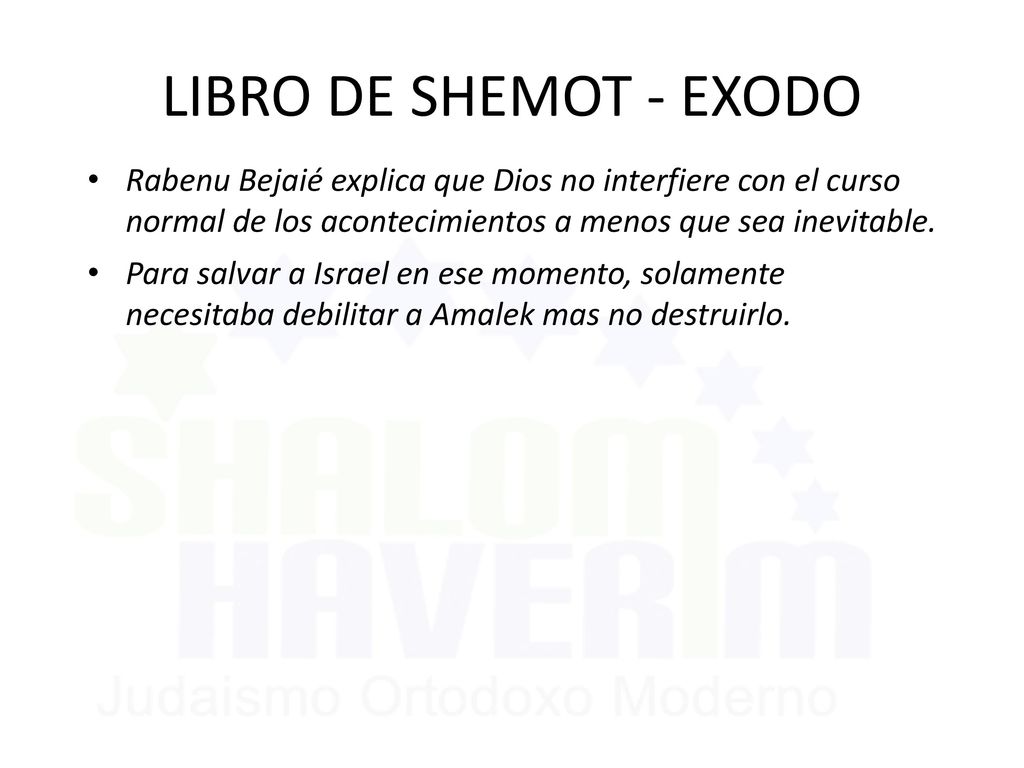LIBRO DE SHEMOT - EXODO Rabenu Bejaié explica que Dios no interfiere con el curso normal de los acontecimientos a menos que sea inevitable.