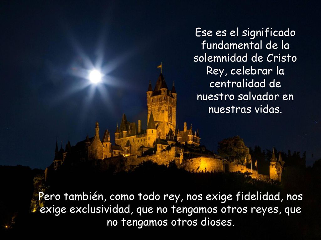 Ese es el significado fundamental de la solemnidad de Cristo Rey, celebrar la centralidad de nuestro salvador en nuestras vidas.