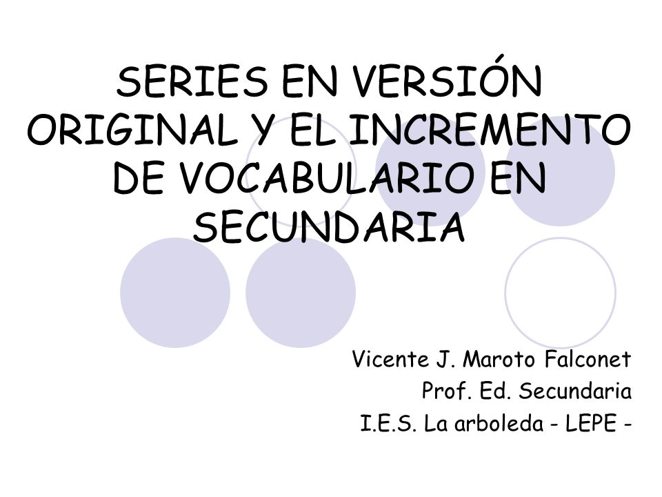 SERIES EN VERSIÓN ORIGINAL Y EL INCREMENTO DE VOCABULARIO EN SECUNDARIA