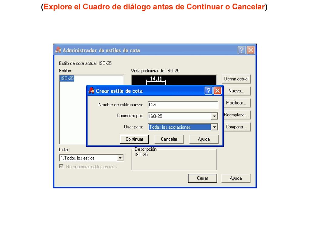 (Explore el Cuadro de diálogo antes de Continuar o Cancelar)